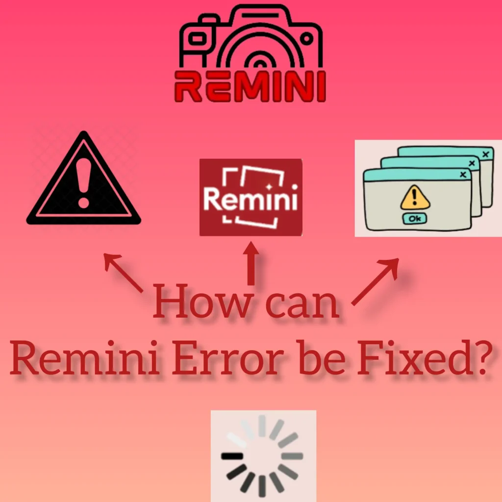 How can Remini Errors be fixed