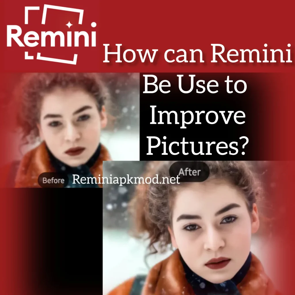 How can Remini be Use to Improved Pictures