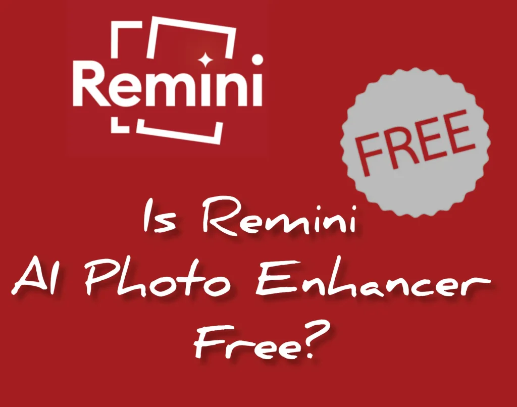 Is Remini AI Photo Enhancer Free?